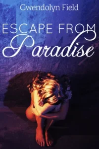 Featured image for Zusammenfassung von 'Escape from Paradise' von Gwendolyn Field
