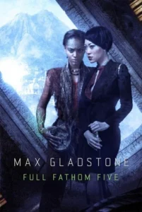 Featured image for "Zusammenfassung von 'Full Fathom Five' von Max Gladstone"