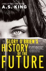Featured image for Zusammenfassung von 'Glory O'Brien's History of the Future' von A.S. King