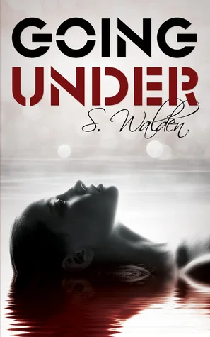 Featured image for Zusammenfassung von 'Going Under' von S. Walden
