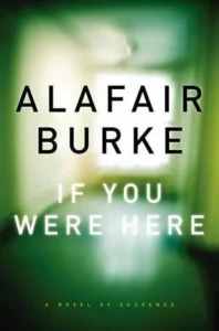 Featured image for Zusammenfassung von "If You Were Here" von Alafair Burke