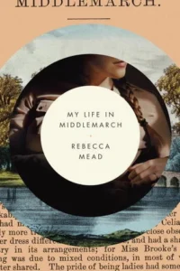 Featured image for Zusammenfassung von 'Mein Leben in Middlemarch' von Rebecca Mead