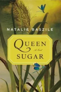 Featured image for Zusammenfassung von "Queen Sugar" von Natalie Baszile