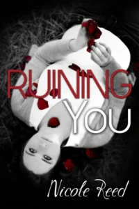 Featured image for Zusammenfassung von 'Ruining You' von Nicole Reed