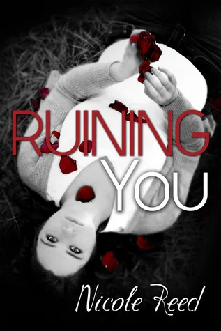 Featured image for Zusammenfassung von 'Ruining You' von Nicole Reed