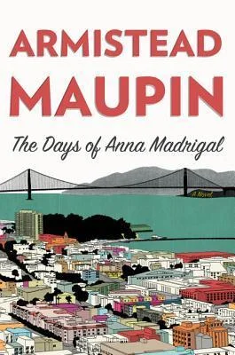 Featured image for Zusammenfassung von „Die Tage von Anna Madrigal“ von Armistead Maupin