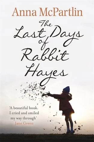 Featured image for Zusammenfassung von 'Die letzten Tage der Rabbit Hayes' von Anna McPartlin