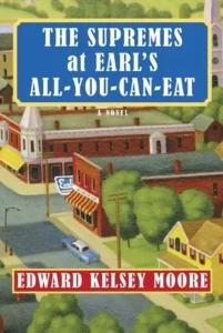 Featured image for Zusammenfassung von 'Die Supremes bei Earl's All-You-Can-Eat' von Edward Kelsey Moore