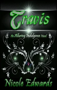 Featured image for Zusammenfassung von 'Alluring Indulgence #3: Travis' von Nicole Edwards