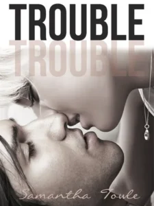 Featured image for Zusammenfassung von "Trouble" von Samantha Towle