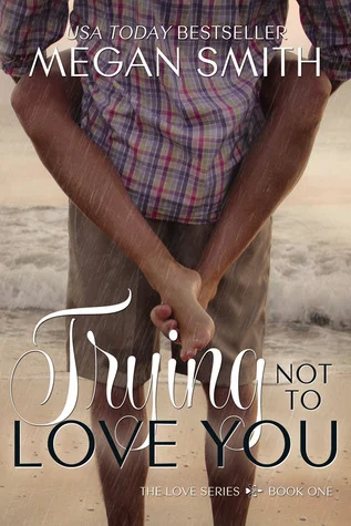 Featured image for Zusammenfassung von 'Trying Not to Love You' von Megan Smith