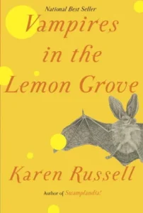 Featured image for Zusammenfassung von 'Vampires in the Lemon Grove' von Karen Russell