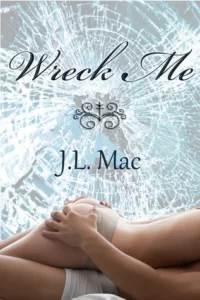 Featured image for Zusammenfassung von 'Wreck Me' von J.L. Mac