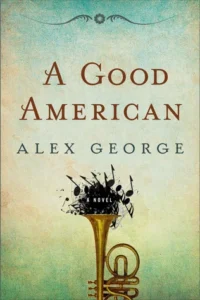 Featured image for Zusammenfassung von 'A Good American' von Alex George