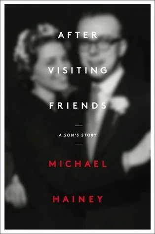 Featured image for Zusammenfassung von 'After Visiting Friends: A Son's Story' von Michael Hainey