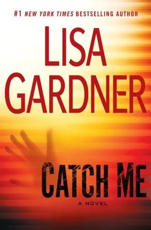 Featured image for Zusammenfassung von 'Catch Me' von Lisa Gardner