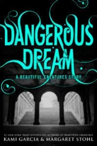 Featured image for Zusammenfassung von 'Dangerous Dream' von Kami Garcia und Margaret Stohl