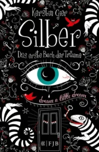 Featured image for Zusammenfassung von 'Silber: Das erste Buch der Träume' von Kerstin Gier