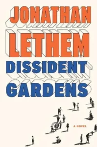 Featured image for Zusammenfassung von 'Dissident Gardens' von Jonathan Lethem