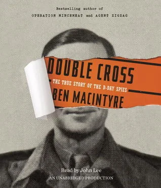 Featured image for Zusammenfassung von 'Double Cross: Die wahre Geschichte der D-Day-Spione' von Ben Macintyre