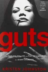 Featured image for Zusammenfassung von 'Guts: Die endlosen Torheiten und kleinen Triumphe eines riesigen Desasters' von Kristen Johnston