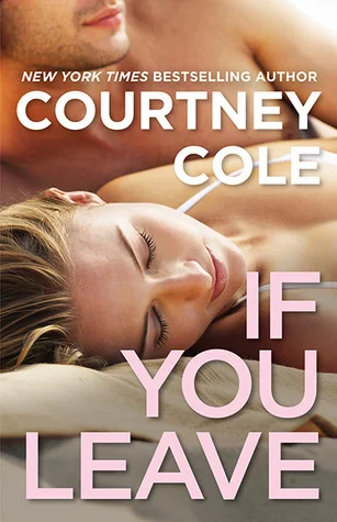 Featured image for Zusammenfassung von 'If You Leave' von Courtney Cole