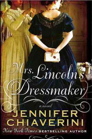 Featured image for Zusammenfassung von 'Mrs. Lincoln's Dressmaker' von Jennifer Chiaverini