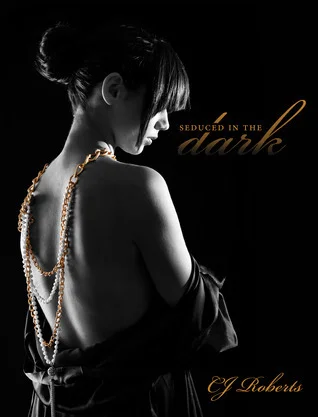 Featured image for Zusammenfassung von 'Seduced in the Dark' von C.J. Roberts