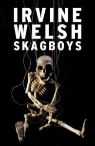 Featured image for Zusammenfassung von 'Skagboys' von Irvine Welsh