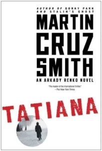 Featured image for Zusammenfassung von 'Tatiana' von Martin Cruz Smith