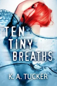 Featured image for Zusammenfassung von 'Ten Tiny Breaths' von K.A. Tucker