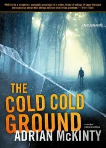 Featured image for Zusammenfassung von 'The Cold Cold Ground' von Adrian McKinty