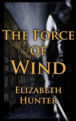 Featured image for Zusammenfassung von 'The Force of Wind' von Elizabeth Hunter