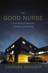Featured image for Zusammenfassung von 'The Good Nurse' von Charles Graeber