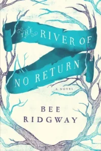Featured image for Zusammenfassung von 'The River of No Return' von Bee Ridgway