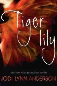 Featured image for Zusammenfassung von 'Tiger Lily' von Jodi Lynn Anderson