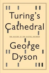 Featured image for Zusammenfassung von 'Turing's Cathedral: Die Ursprünge des digitalen Universums' von George Dyson