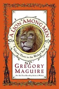Featured image for "Zusammenfassung von 'Ein Löwe unter Männern' von Gregory Maguire"