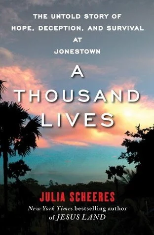 Featured image for Zusammenfassung von „A Thousand Lives: The Untold Story of Hope, Deception, and Survival at Jonestown“ von Julia Scheeres