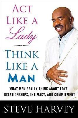 Featured image for Zusammenfassung von "Act Like a Lady, Think Like a Man" von Steve Harvey