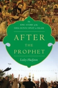 Featured image for Zusammenfassung von 'Nach dem Propheten: Die epische Geschichte der Schia-Sunniten-Spaltung im Islam' von Lesley Hazleton