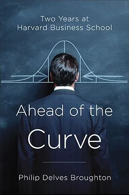 Featured image for Zusammenfassung von "Ahead of the Curve: Two Years at Harvard Business School" von Philip Delves Broughton
