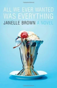 Featured image for Zusammenfassung von 'All We Ever Wanted Was Everything' von Janelle Brown