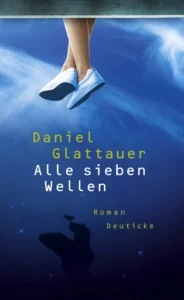 Featured image for Zusammenfassung von 'Alle sieben Wellen' von Daniel Glattauer
