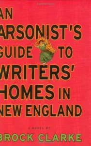 Featured image for Zusammenfassung von 'Ein Brandstifter führt in New England' von Brock Clarke