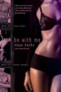 Featured image for Zusammenfassung von 'Be With Me' von Maya Banks