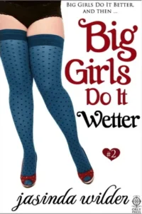 Featured image for Zusammenfassung von 'Big Girls Do It Wetter' von Jasinda Wilder