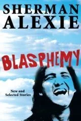 Featured image for Zusammenfassung von 'Blasphemie: Neue und ausgewählte Geschichten' von Sherman Alexie