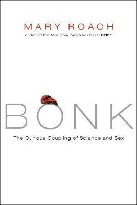 Featured image for Zusammenfassung von 'Bonk: Die merkwürdige Verbindung von Wissenschaft und Sex' von Mary Roach