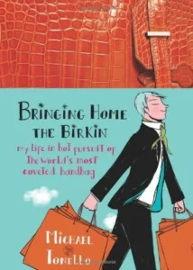 Featured image for Zusammenfassung von 'Bringing Home the Birkin' von Michael Tonello